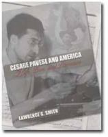 Cesare Pavese and America: Life, Love, and Literature 1558496734 Book Cover