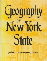 The Geography of New York State (New York State Study) 0815621825 Book Cover