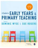 A Guide to Early Years and Primary Teaching 1473906946 Book Cover
