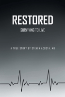Restored: Surviving to Live 163881306X Book Cover