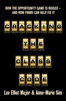 Cracking the Class Code: How Global Elites Came to Rule the World 1447377583 Book Cover