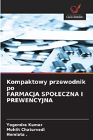 Kompaktowy przewodnik po FARMACJA SPOLECZNA I PREWENCYJNA (Polish Edition) 6209914381 Book Cover