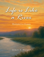 Life Is Like A River (Illustrated for Women) B0F9218Q1B Book Cover
