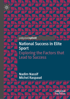 National Success in Elite Sport: Exploring the Factors that Lead to Success 3031389964 Book Cover