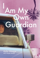 I Am My Own Guardian 1068329904 Book Cover
