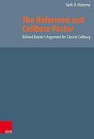 The Reformed and Celibate Pastor: Richard Baxter's Argument for Clerical Celibacy 352556046X Book Cover