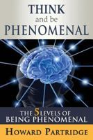 Think and Be Phenomenal 1628651148 Book Cover