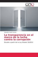 La transparencia en el marco de la lucha contra la corrupción 6202125527 Book Cover