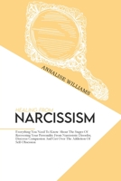 Healing From Narcissism: Everything You Need To Know About The Stages Of Recovering Your Personality From Narcissistic Disorder, Discover Compassion And Get Over The Addiction Of Self-Obsession 1802234969 Book Cover