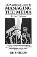 Canadian Guide to Managing the Media, The 0133247244 Book Cover