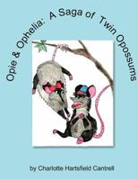 Opie & Ophelia, A SAGA of Twin Opossums 1518770126 Book Cover