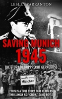 Saving Munich 1945: The story of Rupprecht Gerngross 1912119781 Book Cover