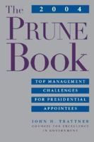 The 2004 Prune Book: Top Management Challenges for Presidential Appointees 0815783272 Book Cover