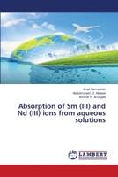 Absorption of Sm (III) and Nd (III) ions from aqueous solutions 3659897396 Book Cover
