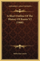 A Short Outline Of The History Of Russia V2 0548885923 Book Cover