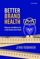 Better Brand Health: Measures and Metrics for a How Brands Grow World 0190340908 Book Cover