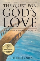 The Quest for God's Love: A Practical Guide to Spirituality in Everyday Life 1633383229 Book Cover