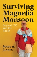 Surviving Magnelia Monsoon: Beyond 1215 and the Bottle 1039169244 Book Cover