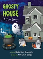 Ghosty House: A True Story B0DPTNJDGL Book Cover