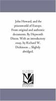 John Howard, and the prison-world of Europe: from original and authentic document 1016671334 Book Cover