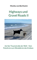 Highways und Gravel Roads II: Auf der Traumstra?e der Welt - Vom Polarkreis zum Wendekreis des Krebses 3755723913 Book Cover
