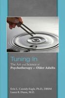 Tuning in: The Art and Science of Psychotherapy in Older Adults 161537499X Book Cover