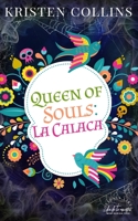 Queen of Souls: La Calaca B0BF3GHZV9 Book Cover