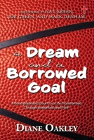 A Dream and a Borrowed Goal: From a Backyard Court to a Life Transformed Through Basketball and Faith B0GXR27275 Book Cover