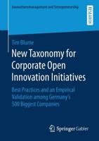 New Taxonomy for Corporate Open Innovation Initiatives : Best Practices and an Empirical Validation among Germany's 500 Biggest Companies 3658273488 Book Cover