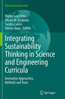Integrating Sustainability Thinking in Science and Engineering Curricula: Innovative Approaches, Methods and Tools 3319094734 Book Cover