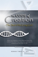 The Code of Creation - The Seal of the Living God B0BW37KTQK Book Cover