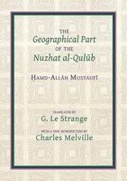 The Geographical Part of the Nuzhat Al-Qul&#363;b 1909724882 Book Cover