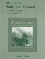 Biostatistics for the Biological and Health Sciences Student's Solutions Manual 0321286898 Book Cover