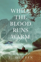 While The Blood Runs Warm 1986542610 Book Cover