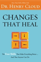 Changes That Heal: How to Understand the Past to Ensure a Healthier Future 0310606314 Book Cover