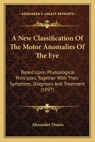 A New Classification of the Motor Anomalies of the Eye 1436741971 Book Cover