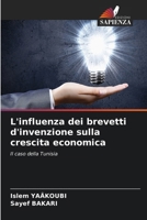 L'influenza dei brevetti d'invenzione sulla crescita economica (Italian Edition) 6207789210 Book Cover