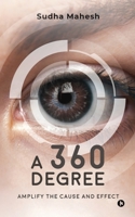 A 360 Degree: Amplify the Cause and Effect 1636695361 Book Cover