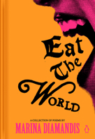 Eat the World: A Collection of Poems 0143138596 Book Cover