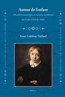 Autour de L' Enfant: Du Droit Canonique Et Romain Medieval Au Code Civil de 1804 9004169377 Book Cover
