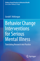 Behavior Change Interventions for Serious Mental Illness: Translating Research into Practice (Evidence-Based Practices in Behavioral Health) 3032183715 Book Cover