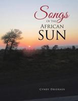 Songs of the African Sun 1491874287 Book Cover