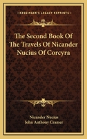 The Second Book Of The Travels Of Nicander Nucius Of Corcyra 1277311633 Book Cover