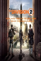 TOM CLANCY’S THE DIVISION 2 Guide: Tips and Tricks to become a true Division agent B0BF31W2CQ Book Cover