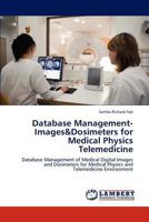 Database Management-Images&Dosimeters for Medical Physics Telemedicine 3845474769 Book Cover