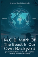 M.O.B. MARK OF THE BEAST IN OUR OWN BACKYARD 1969425768 Book Cover