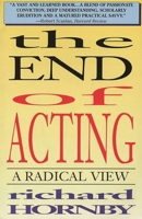 The End of Acting: A Radical View 1557832137 Book Cover