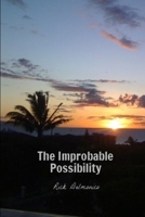 The Improbable Possibility 1458389251 Book Cover