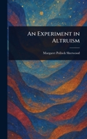 An Experiment in Altruism 1023509830 Book Cover
