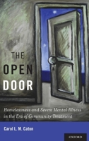 The Open Door: Homelessness and Severe Mental Illness in the Era of Community Treatment 0190463384 Book Cover